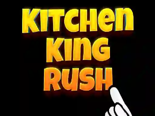 Játék Kitchen King Rush online