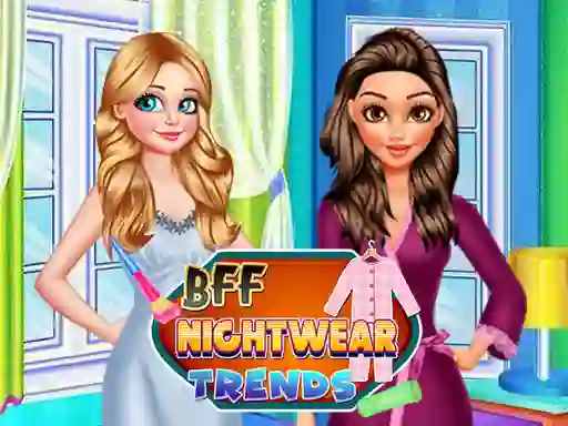 Játék BFF Nightwear Trends online