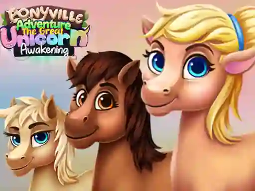 Játék Ponyville Adventure The Great Unicorn Awakening online