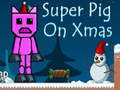 Játék Super Pig karácsonykor  online