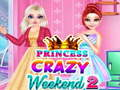 Játék Crazy Weekend 2 hercegnő 2 online