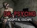 Játék Doctor Psycho: Kórházi szökés  online