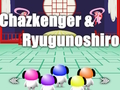 Játék Chazkenger és Ryugunoshiro  online
